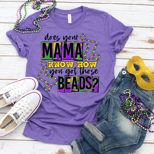 Does Your Mama Know How You Got Those Beads? - DTF TRANSFER 1297 - 3-5 Business Day TAT