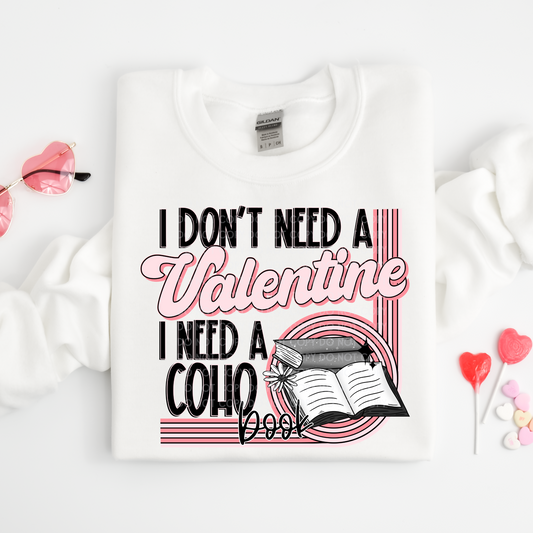 I Don't Need a Valentine, I need a COHO Book - DTF TRANSFER 1476 - 3-5 Business Day TAT