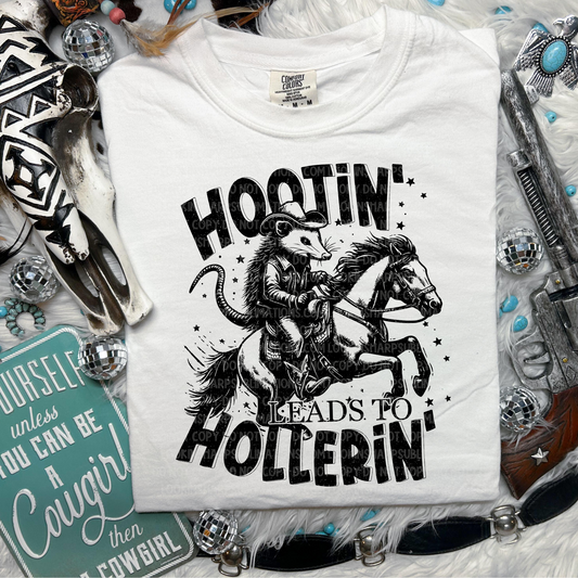 Hootin' Leads to Hollerin' - LOW HEAT Screen Print - RTS