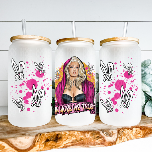 In Hoes We Trust Glass Can Wrap - Sublimation Transfer - RTS
