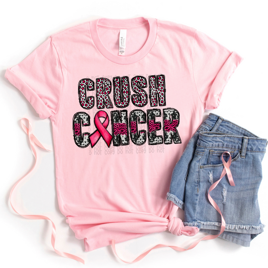Crush Cancer - DTF TRANSFER 0475 - 3-5 Business Day TAT