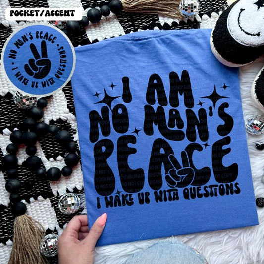 I Am No Man's Peace with Matching Pocket - LOW HEAT Screen Print - RTS