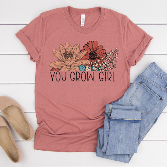 You Grow Girl - DTF TRANSFER 0942 - 3-5 Business Day TAT