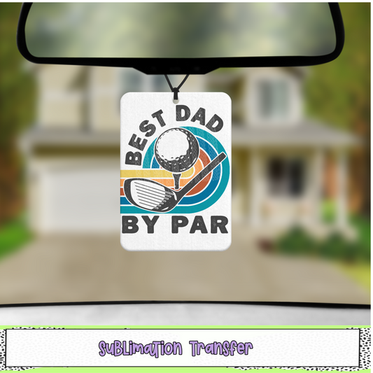 Bad Dad by Par - Air Freshener Sublimation Transfer - RTS