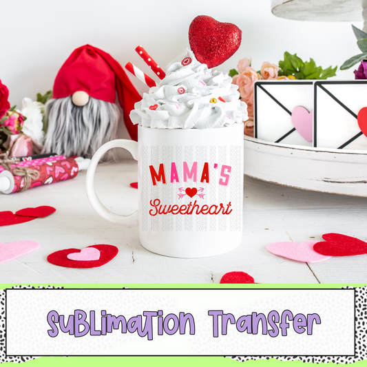 Mama's Sweetheart - SUBLIMATION TRANSFER