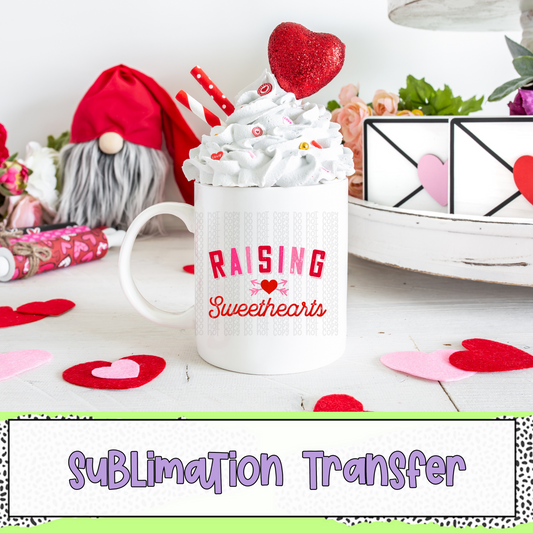 Raising Sweethearts - SUBLIMATION TRANSFER