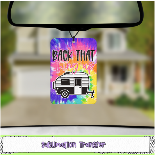 Back That Thing Up - Air Freshener Sublimation Transfer - RTS