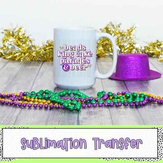 Beads King Cake Parades & Beer - SUBLIMATION TRANSFER