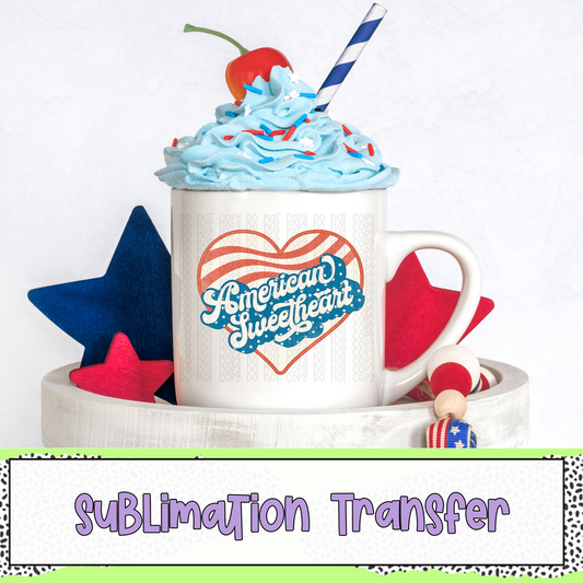 American Sweetheart - SUBLIMATION TRANSFER