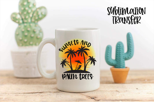 Sunsets And Palm Trees - SUBLIMATION TRANSFER