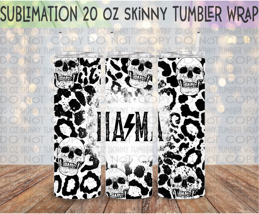 Mama Skeleton 20 Oz Skinny Tumbler Wrap - Sublimation Transfer - RTS