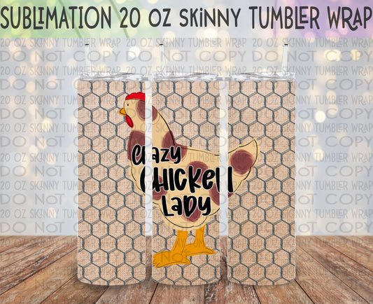 Crazy Chicken Lady 20 Oz Skinny Tumbler Wrap - Sublimation Transfer - RTS