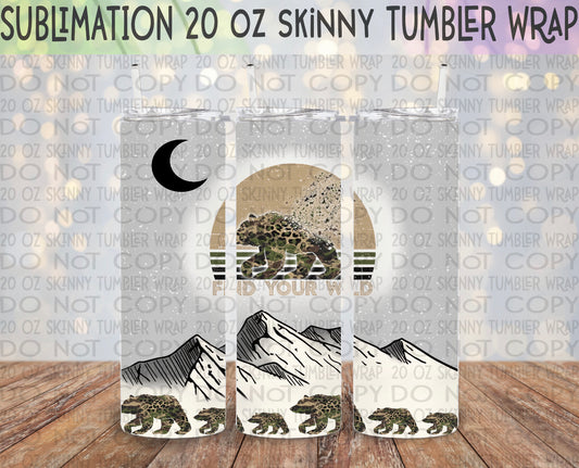 Find Your Wild 20 Oz Skinny Tumbler Wrap - Sublimation Transfer - RTS