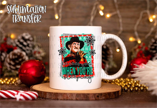 He Sees You When You’re Sleeping - SUBLIMATION TRANSFER