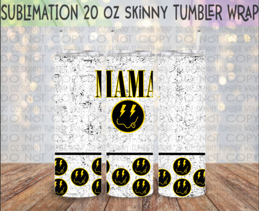 Mama Smile 20 Oz Skinny Tumbler Wrap - Sublimation Transfer - RTS