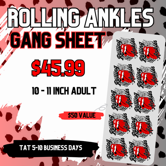 Rolling Ankles Gang Sheet **DO NOT COMBINE WITH OTHER ITEMS** - DTF TRANSFERS 3 to 5 Business Days