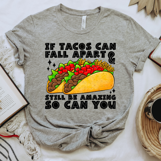 If Tacos Can Fall Apart So Can You - DTF TRANSFER 1605 - 3-5 Business Day TAT