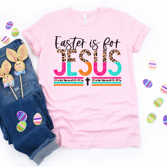 Easter is For Jesus - DTF TRANSFER 1280 - 3-5 Business Day TAT