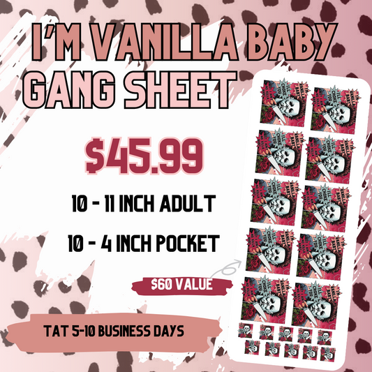 I'm Vanilla Baby Gang Sheet **DO NOT COMBINE WITH OTHER ITEMS** - DTF TRANSFERS 3 to 5 Business Days