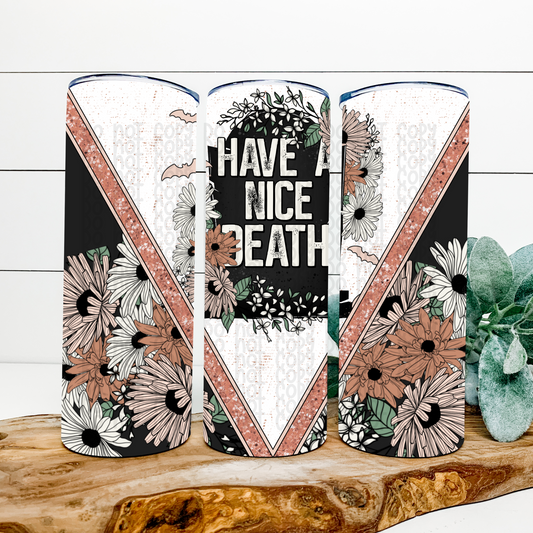 Heave a Nice Death Skinny Tumbler Wrap - Sublimation Transfer - RTS