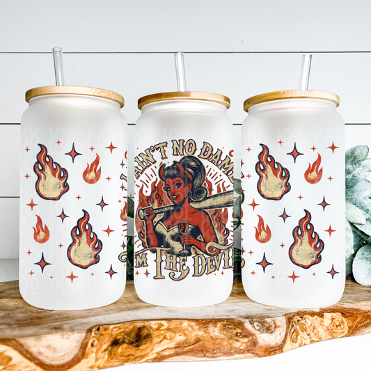 Ain't No Dame, I'm The Devil Glass Can Wrap - Sublimation Transfer - RTS