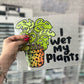 I Wet My Plants- DTF TRANSFER 2015 - 3-5 Business Day TAT