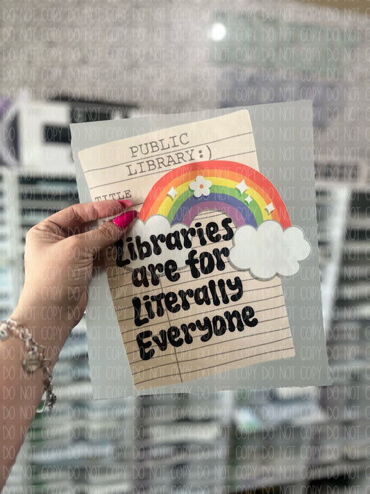 Libraries Are For Literally Everyone- DTF TRANSFER 2012