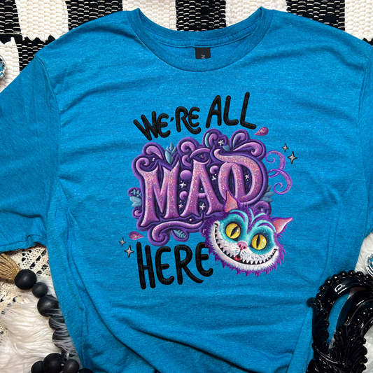 We're All Mad FAUX EMBROIDERY- DTF TRANSFER 2161