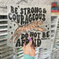 Be Strong & Courages Joshua 1:9 - DTF TRANSFER 1746 - 3-5 Business Day TAT