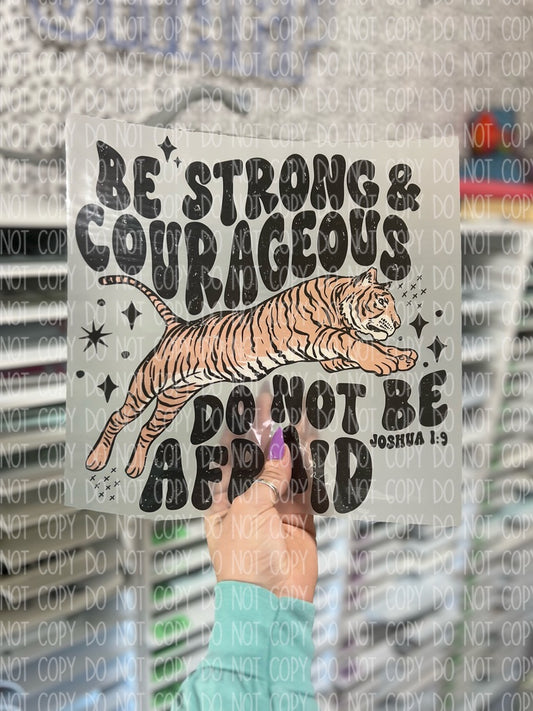 Be Strong & Courages Joshua 1:9 - DTF TRANSFER 1746 - 3-5 Business Day TAT