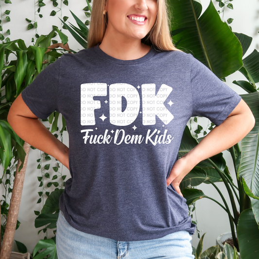 FDK Fuck Dem Kids LOW HEAT Screen Print Transfer  - RTS