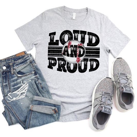 Baseball Loud and Proud - DTF TRANSFER 0647 - 3-5 Business Day TAT