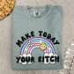 Make Today Your Bitch - DTF TRANSFER 2393 - 3-5 Business Day TAT