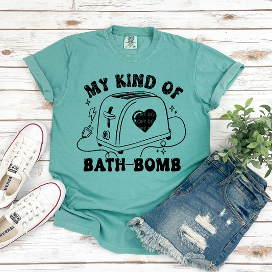 My Kind of Bath Bomb - LOW HEAT Screen Print Transfer  - RTS