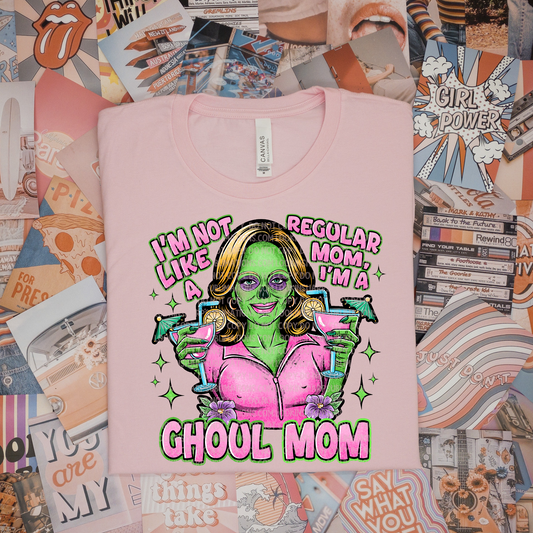 I'm A Ghoul Mom- DTF TRANSFER 2040