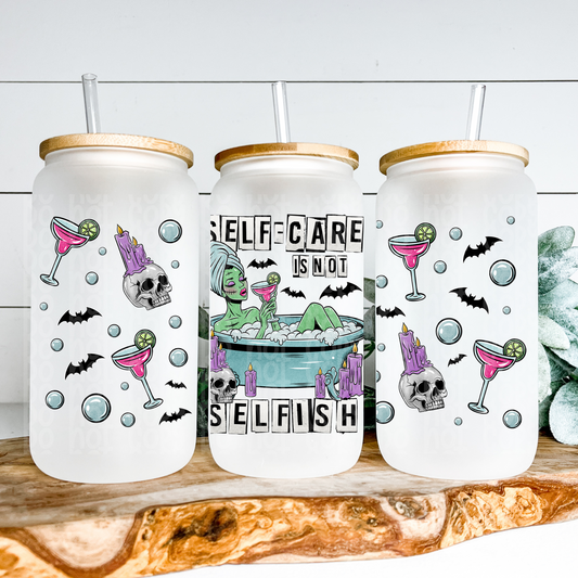 Self Care Is Not Selfish Glass Can Wrap - Sublimation Transfer - RTS