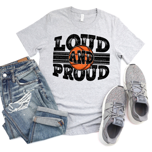 Basketball Loud and Proud - DTF TRANSFER 0646 - 3-5 Business Day TAT