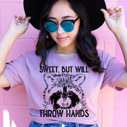 Sweet But Will Throw Hands LOW HEAT Screen Print - RTS