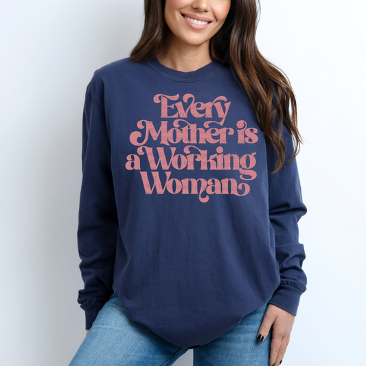 Every Mother Is A Working Woman LOW HEAT Screen Print Transfer  - RTS