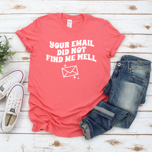 Your Email Did Not Find Me Well LOW HEAT Screen Print Transfer  - RTS