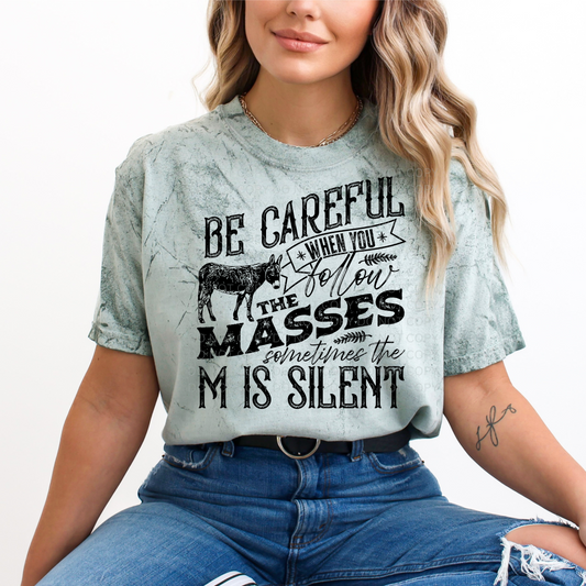 Be Careful...the M is Silent LOW HEAT Screen Print Transfer  - RTS