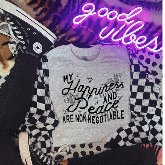 My Happiness and Peace Are Not Negotiable - LOW HEAT Screen Print - RTS