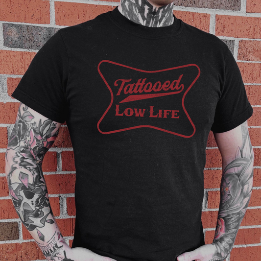 Tattooed Low Life - LOW HEAT Screen Print - RTS
