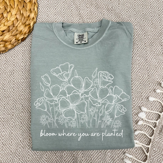 Bloom Where You Are Planted - LOW HEAT Screen Print - RTS