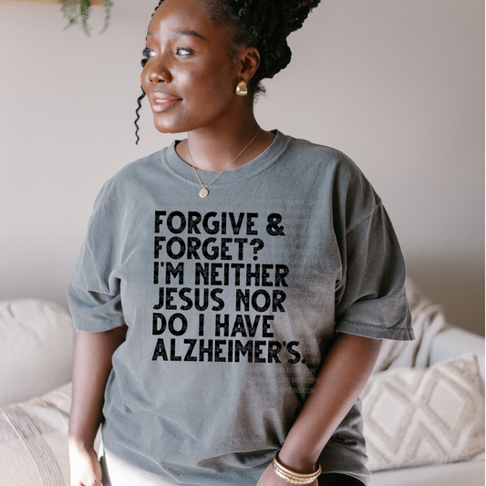 Forgive and Forget - LOW HEAT Screen Print - RTS