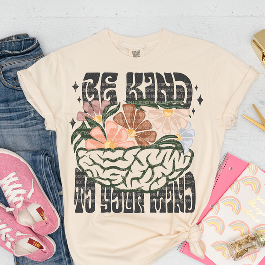 Be Kind To Your Mind-DTF TRANSFER 2686- 3-5 Business Day TAT