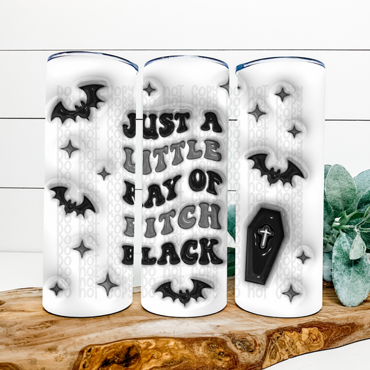 Just a Little Ray of Pitch Black 3D Puff Skinny Tumbler Wrap - Sublimation Transfer - RTS