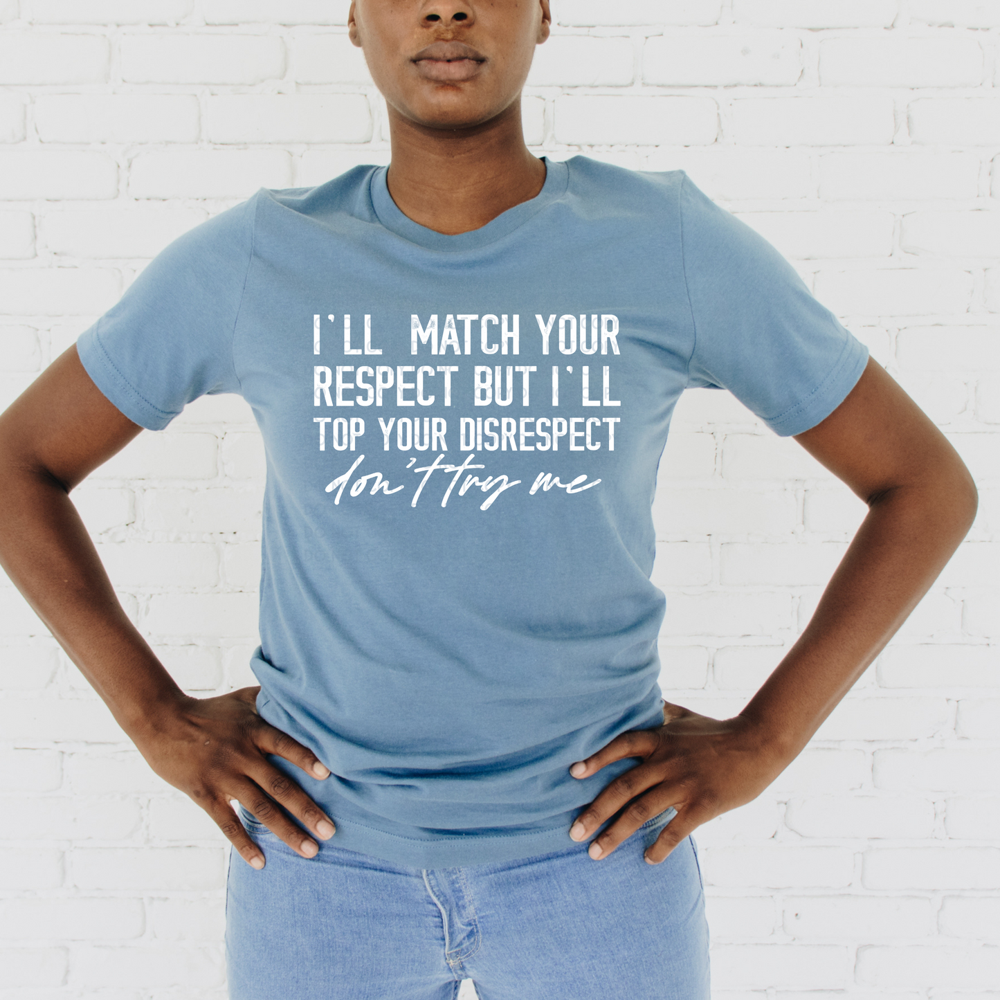 I'll Match Your Respect but I'll Top Your Disrespect LOW HEAT Screen Print Transfer  - RTS