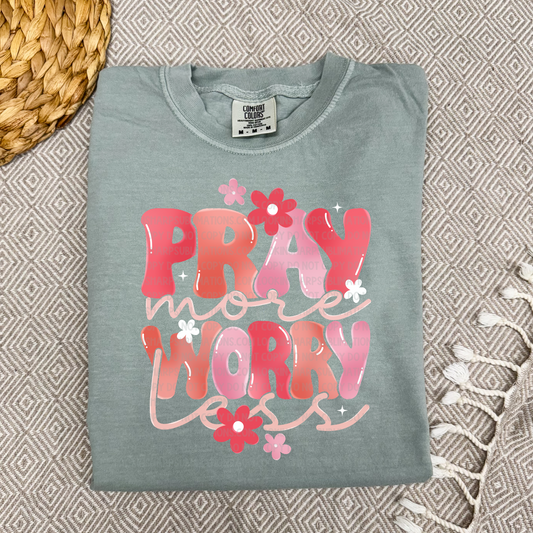 Pray More, Worry Less- DTF TRANSFER 2177 - 3-5 Business Day TAT
