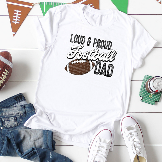 Loud And Proud Football Dad-DTF TRANSFER 2629- 3-5 Business Day TAT